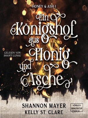 cover image of Ein Königshof aus Honig und Asche--Honey & Ash, Band 1 (ungekürzt)